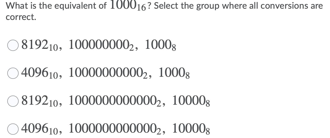 What is the equivalent of 100016? Select the group where all conversions are correct. 819210, 1000000002,