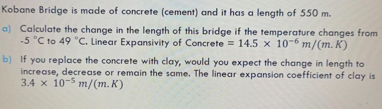 Kobane Bridge is made of concrete (cement) and it has a length of 550 m. a) Calculate the change in the