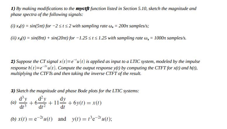 1) By making modifications to the myctft function listed in Section 5.10, sketch the magnitude and phase