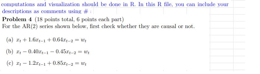 computations and visualization should be done in R. In this R file, you can include your descriptions as