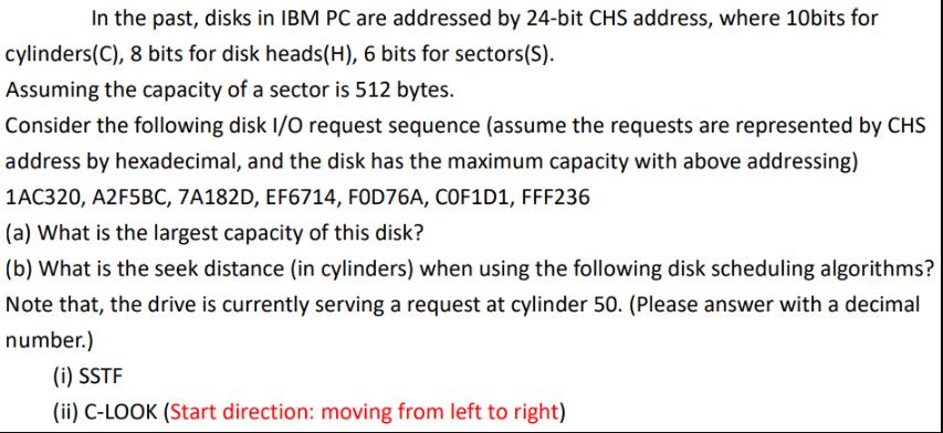 In the past, disks in IBM PC are addressed by 24-bit CHS address, where 10bits for cylinders(C), 8 bits for