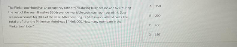 The Pinkerton Hotel has an occupancy rate of 97% during busy-season and 62% during the rest of the year. It