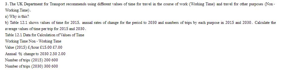 3. The UK Department for Transport recommends using different values of time for travel in the course of work