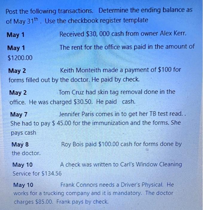 Post the following transactions. Determine the ending balance as of May 31th. Use the checkbook register
