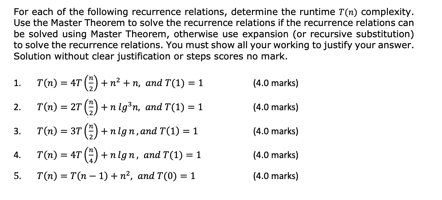 For each of the following recurrence relations, determine the runtime T(n) complexity. Use the Master Theorem