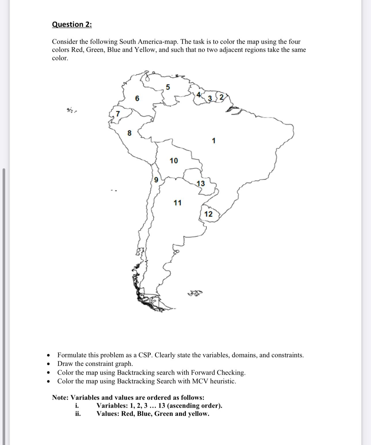 Question 2: Consider the following South America-map. The task is to color the map using the four colors Red,