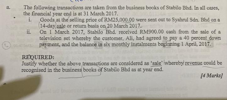 The following transactions are taken from the business books of Stabilo Bhd. In all cases, the financial year