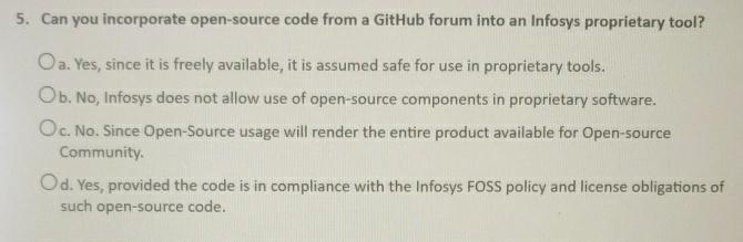 5. Can you incorporate open-source code from a GitHub forum into an Infosys proprietary tool? Oa. Yes, since