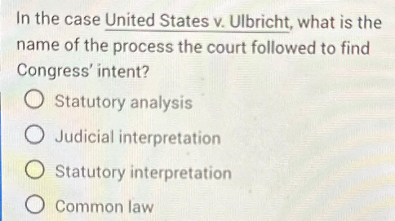 In the case United States v. Ulbricht, what is the name of the process the court followed to find Congress'