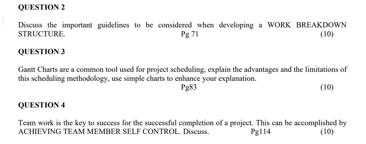 QUESTION 2 Discuss the important guidelines to be considered when developing a WORK BREAKDOWN STRUCTURE. Pg