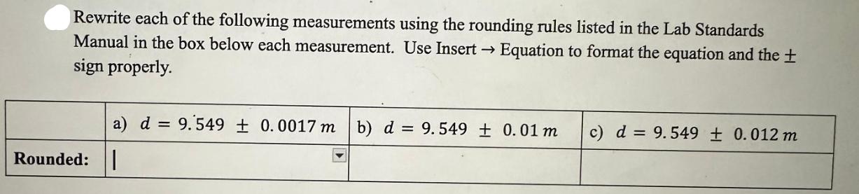 Rewrite each of the following measurements using the rounding rules listed in the Lab Standards Manual in the