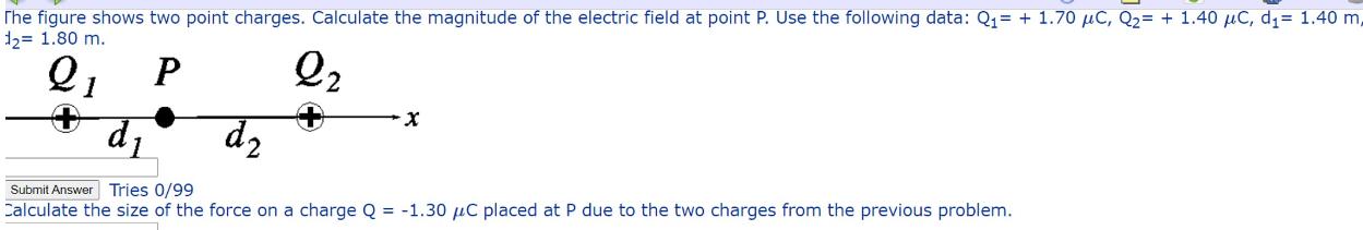 22 The figure shows two point charges. Calculate the magnitude of the electric field at point P. Use the