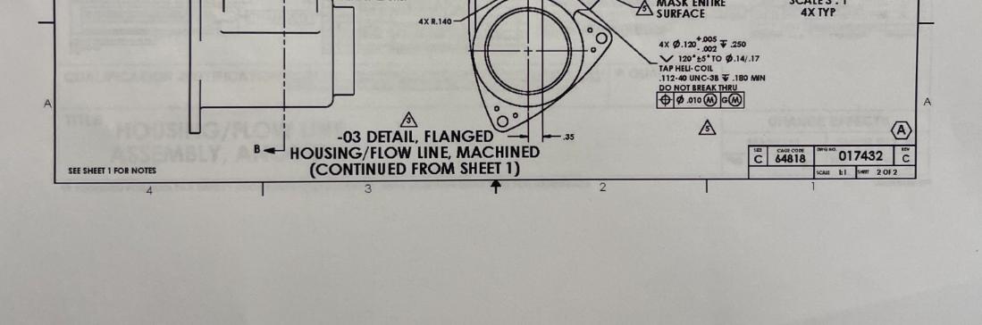 L ASSEN SEE SHEET 1 FOR NOTES 4 4X R.140- A -03 DETAIL, FLANGED B HOUSING/FLOW LINE, MACHINED (CONTINUED FROM