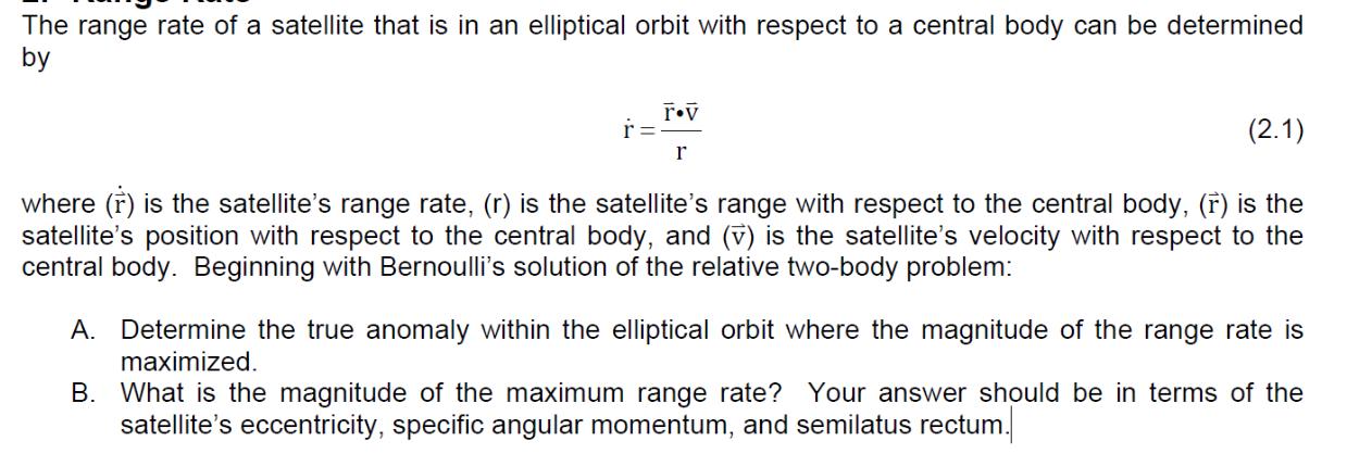 The range rate of a satellite that is in an elliptical orbit with respect to a central body can be determined