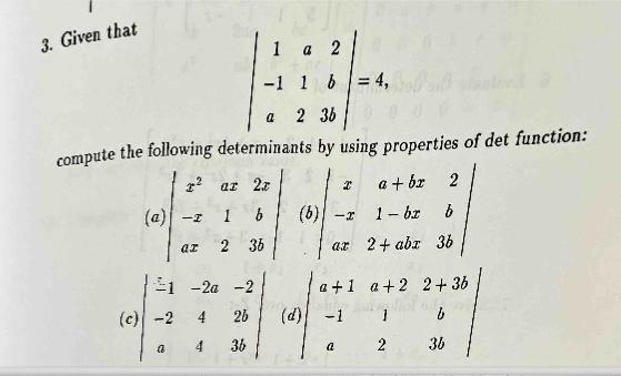 3. Given that 1 a 2 -1 1 b = 4, a