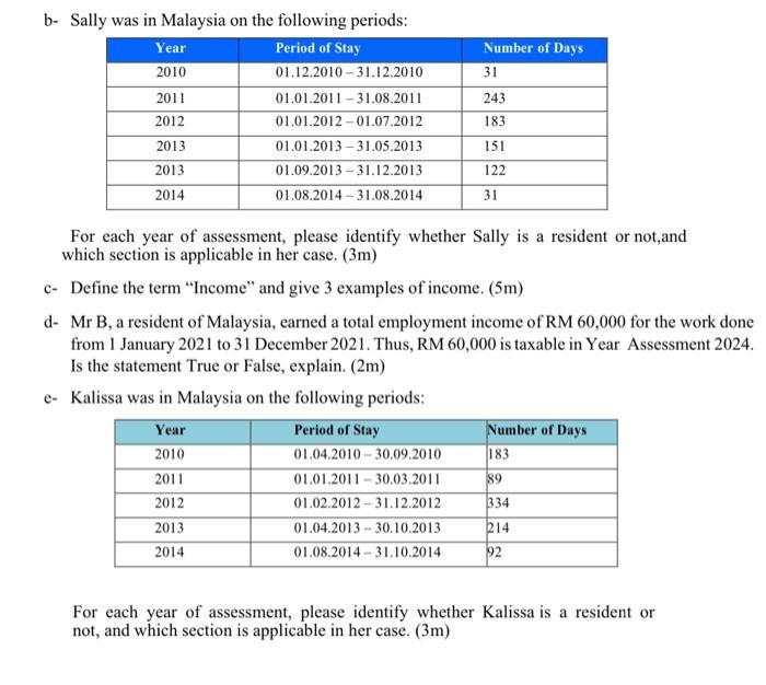 b- Sally was in Malaysia on the following periods: For each year of assessment, please identify whether Sally is a resident o