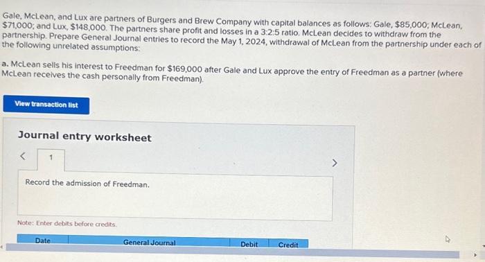 Gale, McLean, and Lux are partners of Burgers and Brew Company with capital balances as follows: Gale, \( \$ 85,000 ; \) McLe