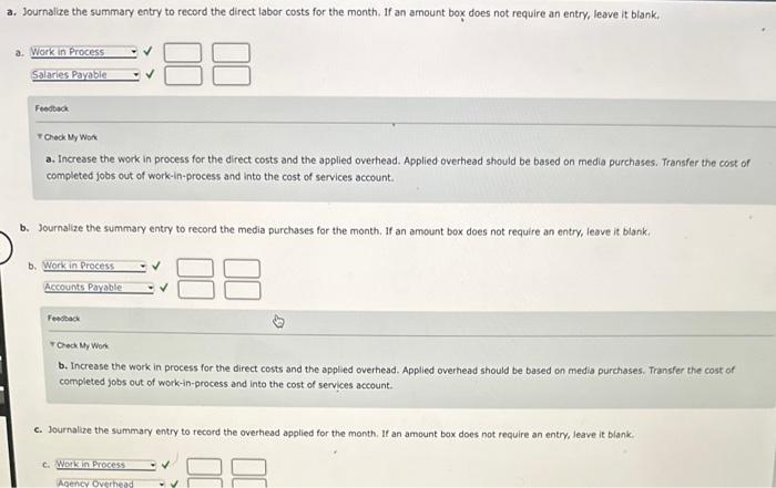 T Chedk My Wok a. Increase the work in process for the direct costs and the applied overhead. Applied overhead should be base