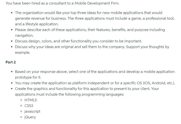 You have been hired as a consultant to a Mobile Development Firm.  The organization would like your top three