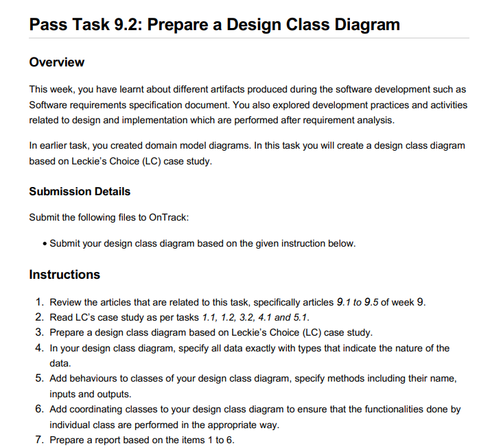 Pass Task 9.2: Prepare a Design Class Diagram Overview This week, you have learnt about different artifacts