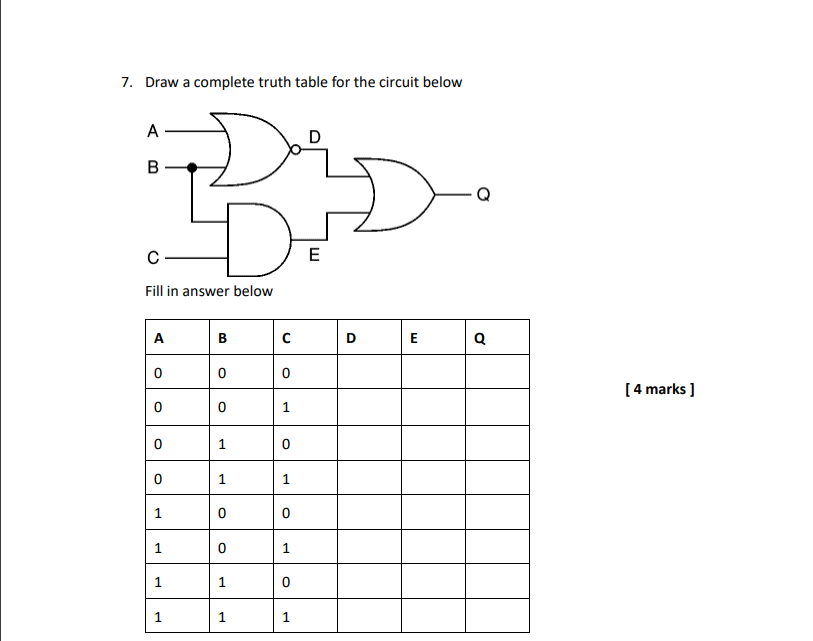 7. Draw a complete truth table for the circuit below D A B Fill in answer below A 0 0 O 0 1 1 1 1 B 0 0 1 1 0