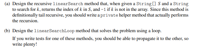 (a) Design the recursive linear Search method that, when given a String [] S and a String to search for k,