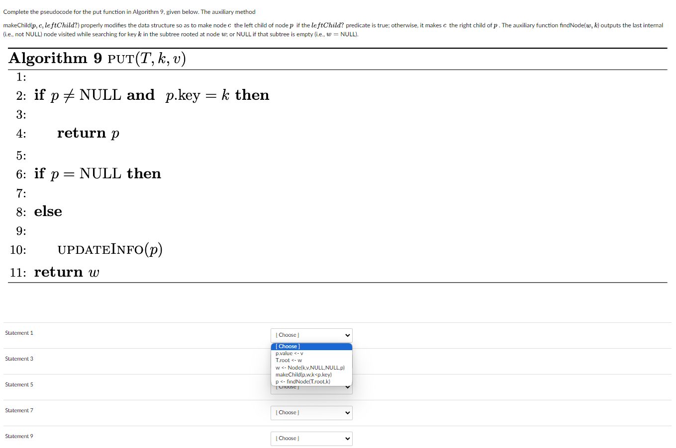 Complete the pseudocode for the put function in Algorithm 9, given below. The auxiliary method makeChild(p,