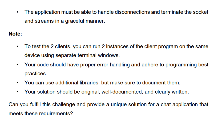 Note: The application must be able to handle disconnections and terminate the socket and streams in a
