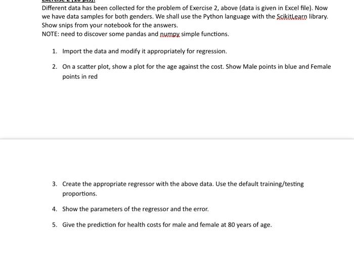 Different data has been collected for the problem of Exercise 2, above (data is given in Excel file). Now we