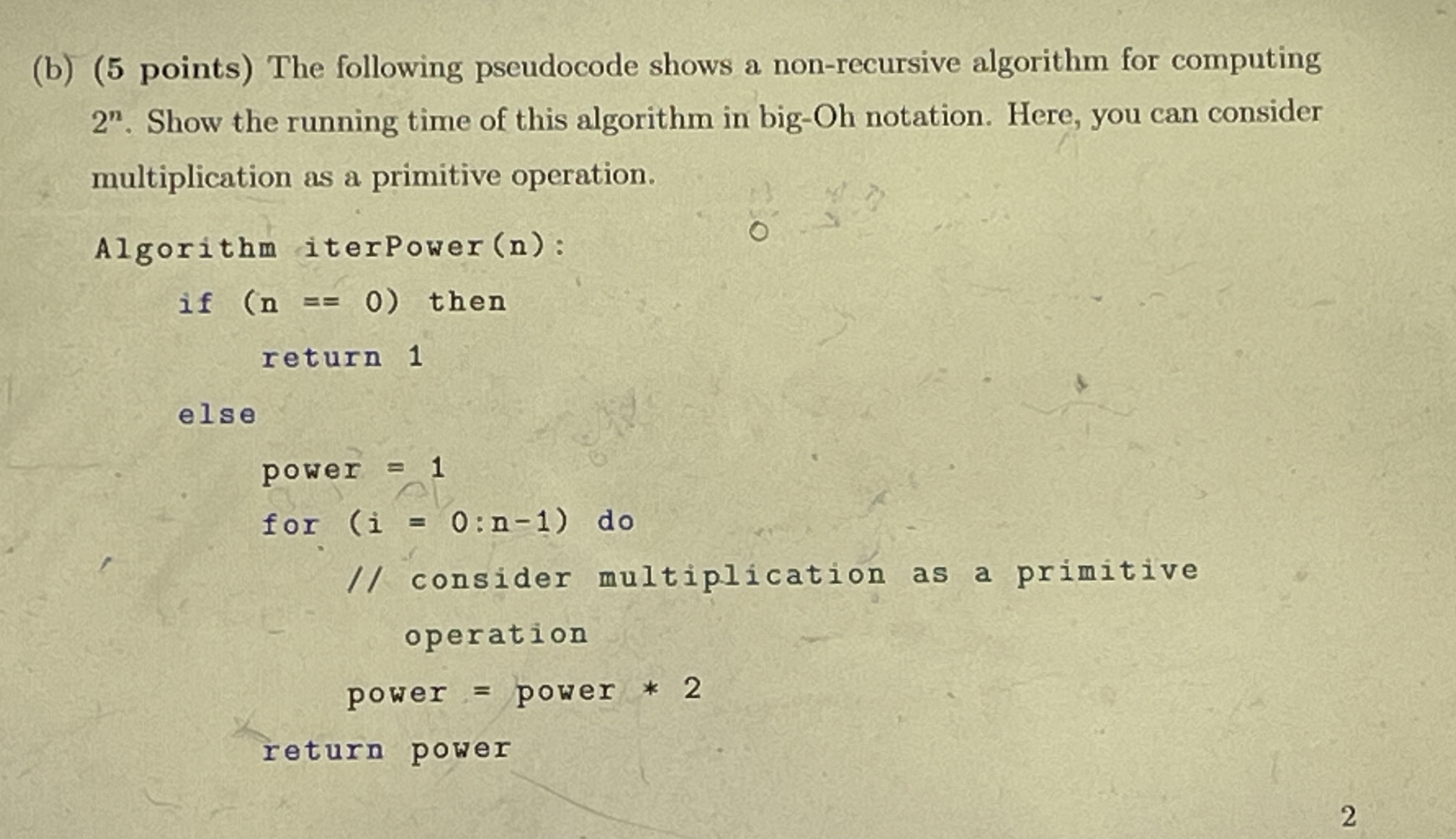 (b) (5 points) The following pseudocode shows a non-recursive algorithm for computing 2