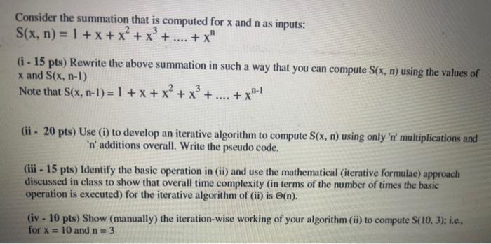 Consider the summation that is computed for x and n as inputs: S(x, n) = 1 + x + x + x + +x
