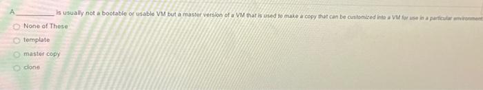 is usually not a bootable or usable VM but a master version of a VM that is used to make a copy that can be
