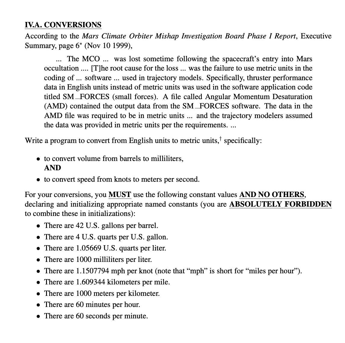 IV.A. CONVERSIONS According to the Mars Climate Orbiter Mishap Investigation Board Phase I Report, Executive