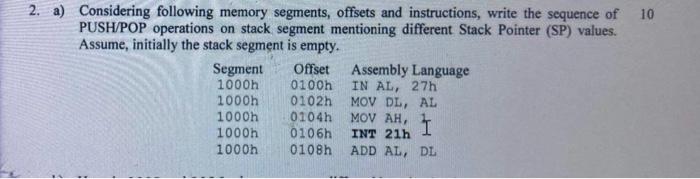 2. a) Considering following memory segments, offsets and instructions, write the sequence of PUSH/POP