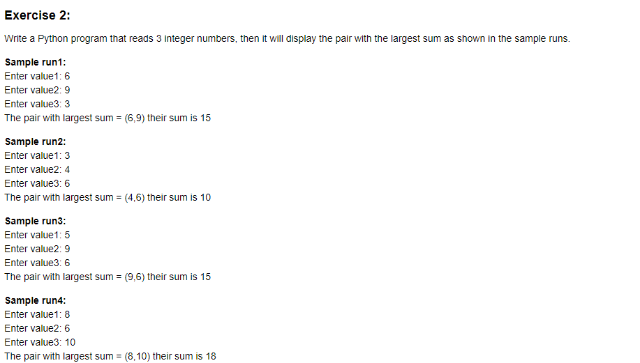 Exercise 2: Write a Python program that reads 3 integer numbers, then it will display the pair with the