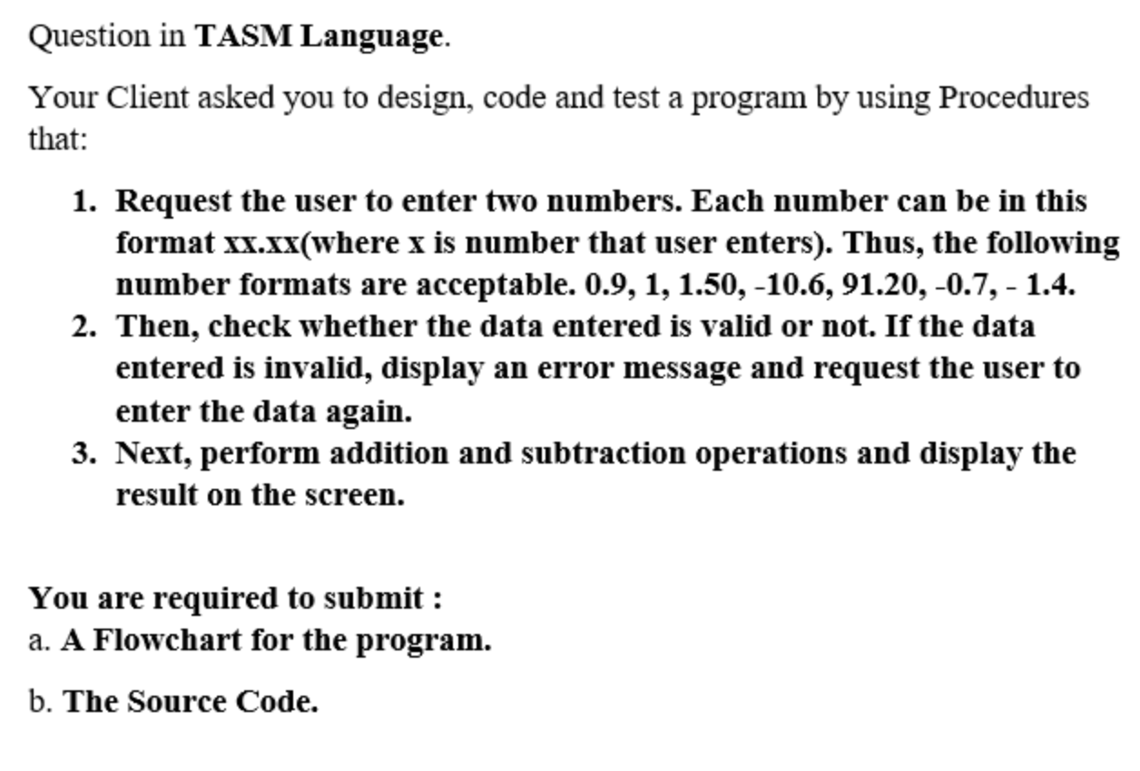 Question in TASM Language. Your Client asked you to design, code and test a program by using Procedures that:
