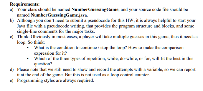 Requirements: a) Your class should be named NumberGuessingGame, and your source code file should be