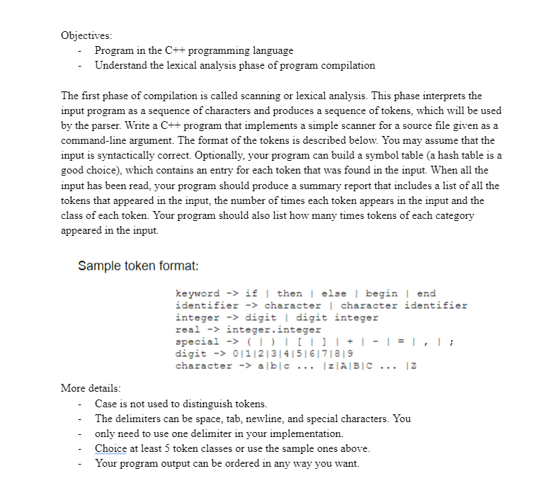 Objectives: - Program in the C++ programming language Understand the lexical analysis phase of program