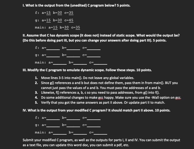 1. What is the output from the (unedited) C program below? 5 points. f: a-15 b-30 c-35 g: a-15 b-30 c-45