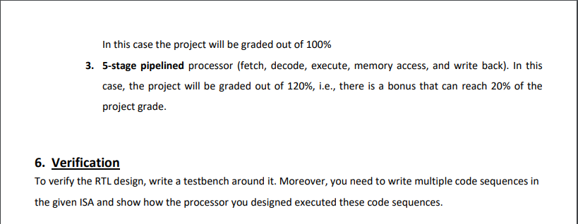 In this case the project will be graded out of 100% 3. 5-stage pipelined processor (fetch, decode, execute,