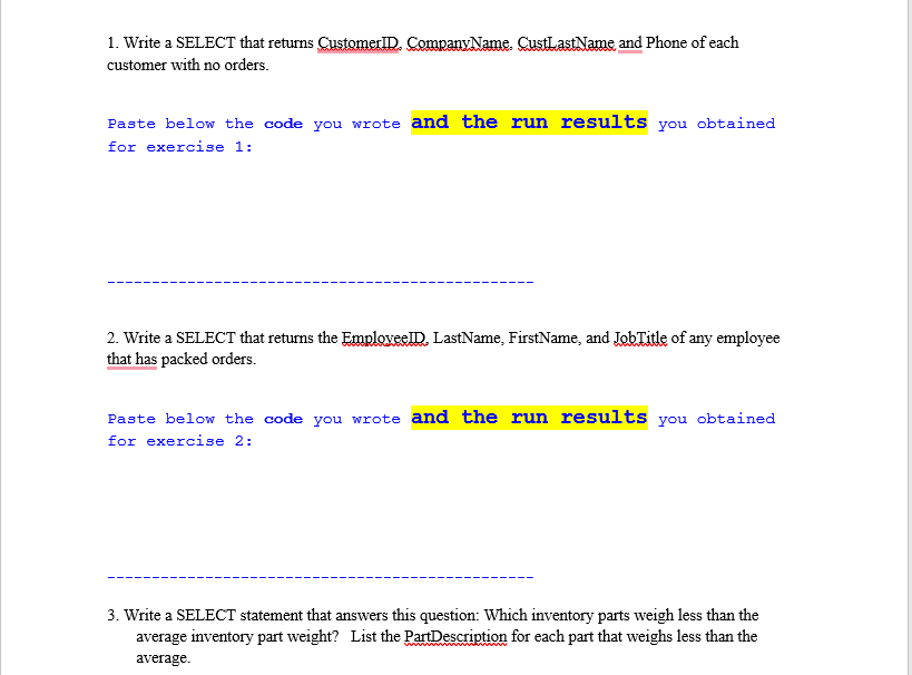 1. Write a SELECT that returns CustomerID. Company Name: CustLastName and Phone of each customer with no