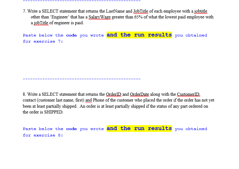 7. Write a SELECT statement that returns the LastName and JobTitle of each employee with a jobtitle other