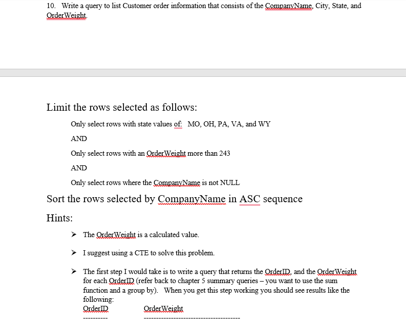 10. Write a query to list Customer order information that consists of the Company Name, City, State, and