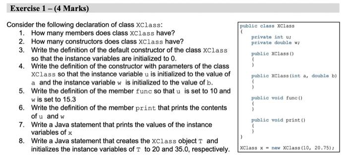 Exercise 1 - (4 Marks) Consider the following declaration of class XClass: 1. How many members does class