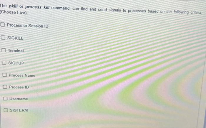 The pkill or process kill command, can find and send signals to processes based on the following critera