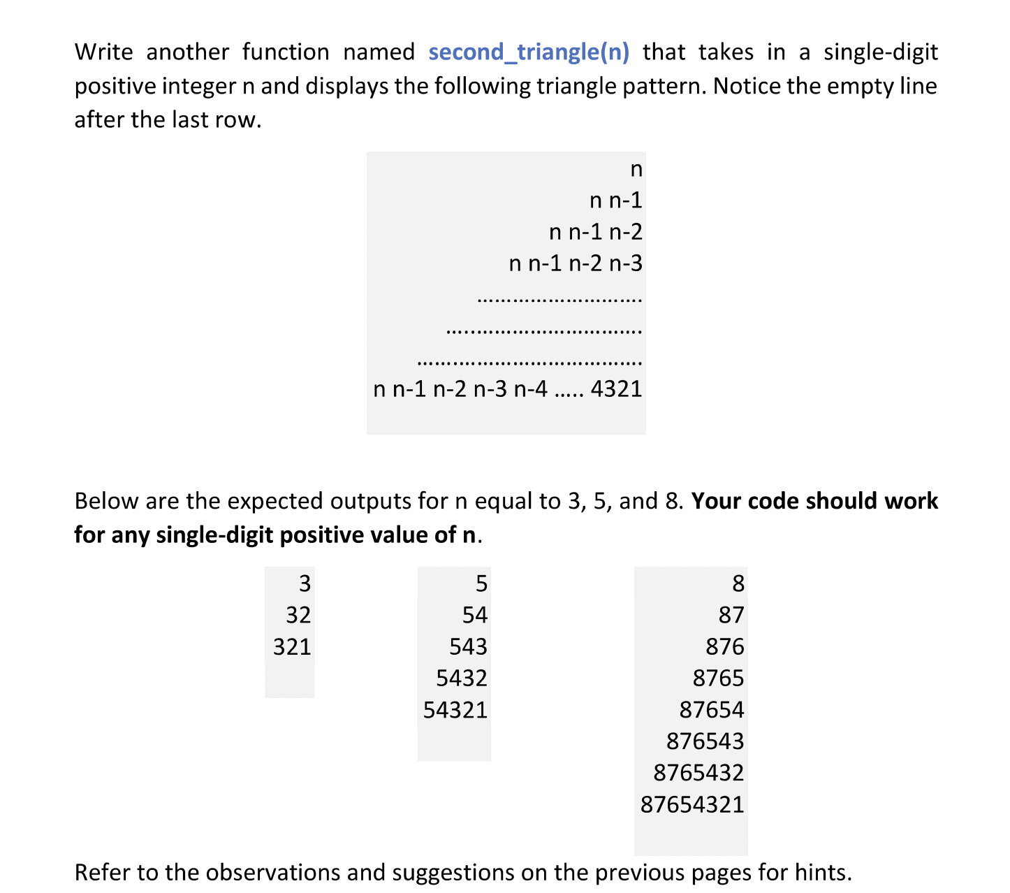 Write another function named second_triangle(n) that takes in a single-digit positive integer n and displays