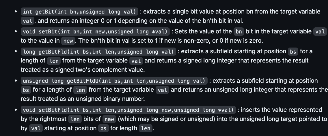int getBit(int bn, unsigned long val): extracts a single bit value at position on from the target variable