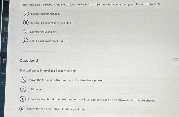 8  F 10.0. E This code saves a Seaborn line plot that has its FacetGrid object in a variable named g to a