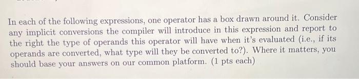 In each of the following expressions, one operator has a box drawn around it. Consider any implicit