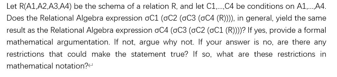Let R(A1,A2,A3,A4) be the schema of a relation R, and let C1,...,C4 be conditions on A1,...,A4. Does the